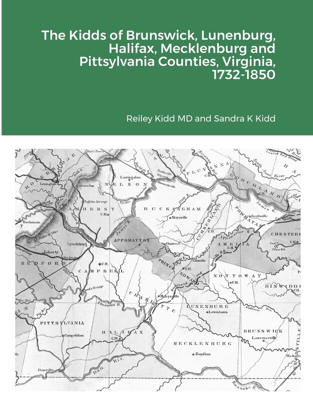 Front cover_The Kidds of Brunswick, Lunenburg, Halifax, Mecklenburg and Pittsylvania Counties, Virginia, 1732-1850