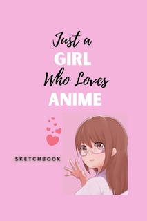 Front cover_Just a Girl Who Loves Anime