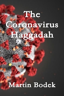 The Coronavirus Haggadah