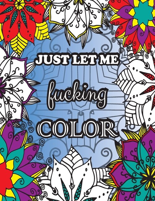 Front cover_Just Let Me Fucking Color