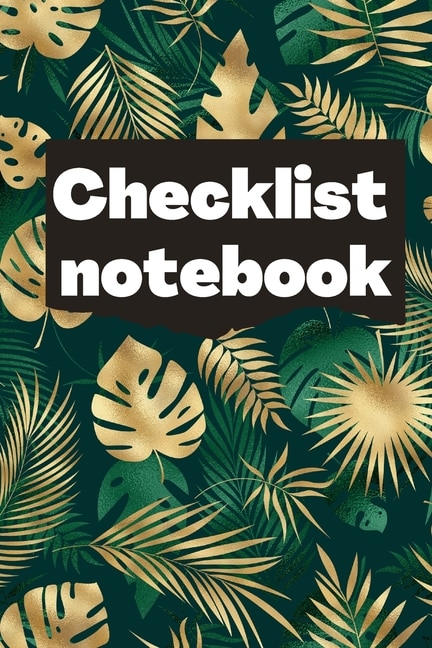 Checklist Notebook: To Do List Notebook, Daily And Weekly Planning, Productivity Journal