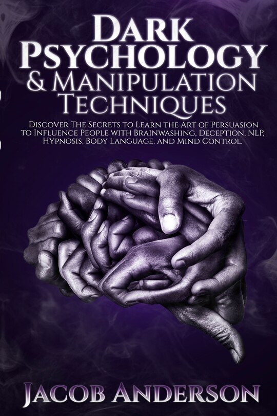 Front cover_Dark Psychology and Manipulation Techniques