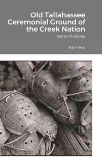 Front cover_Old Tallahassee Ceremonial Ground of the Creek Nation