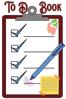 To Do Book: To Do List Daily Weekly Checklist Book Planner Organizer Notebook