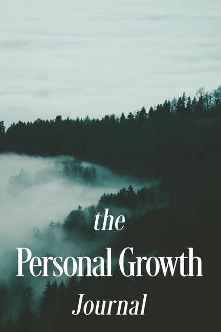 The Personal Growth Journal For Teens And Young Adults: A Self-discovery Journal Of Prompts And Thought-provoking Questions