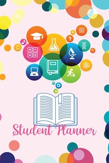 Student Planner: Weekly Calendar Planner Academic School Year