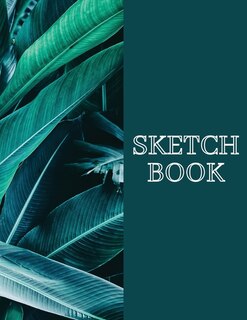 Sketch Book: Blank White Pages Perfect For Drawing Writing Painting Sketching Or Doodling 8.5x11