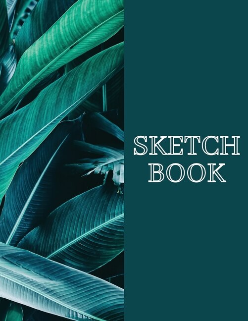 Sketch Book: Blank White Pages Perfect For Drawing Writing Painting Sketching Or Doodling 8.5x11