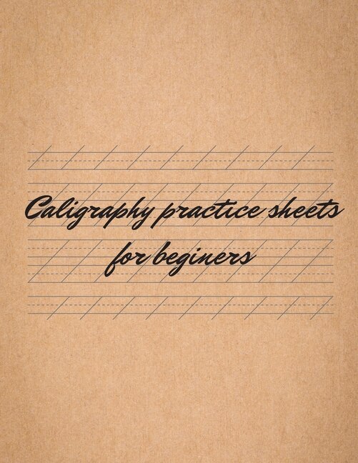 Caligraphy Practice Sheets For Beginers: Modern Calligraphy Slant Angle Lined Guide, Workbook For Beginners