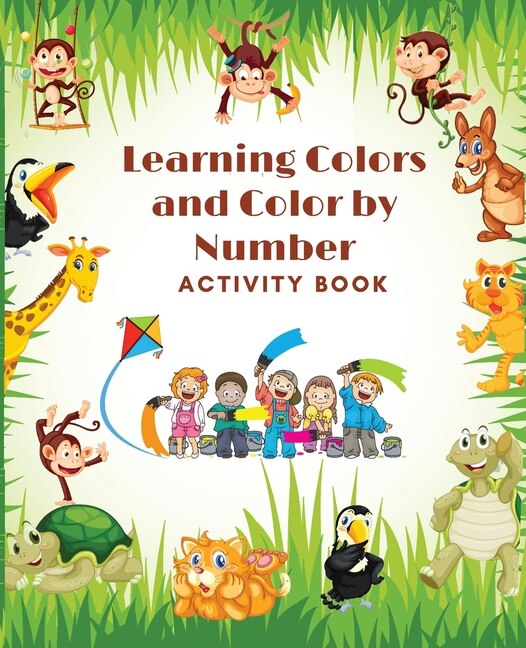 Front cover_Learning Colors and Color by Number Activity Book- Amazing Colorful pages with animals, Learn and Match the Colors for Toddlers, Fun and Engaging Color by Number, Trace and Color Book for Kids ages 1-4