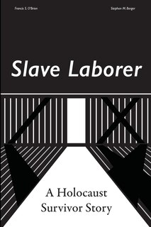 Couverture_Slave Laborer; a Holocaust Survivor Story