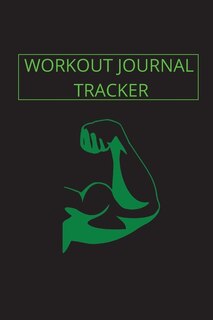 Workout Journal Tracker: Weight Lifting Log Book, Perfect Exercise Journal To Track Weight, Sets, Measurements And More, 6x9