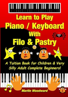 Front cover_Learn to Play Piano / Keyboard With Filo & Pastry
