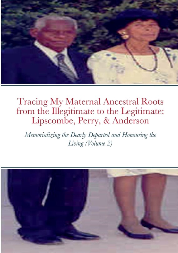 Front cover_Tracing My Maternal Ancestral Roots from the Illegitimate to the Legitimate