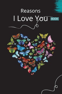 Reasons I Love You Book: 30 Reasons Why I Love You - A Fill In The Blanks Book For Boyfriend, Girlfriend, Wife Or Husband Va