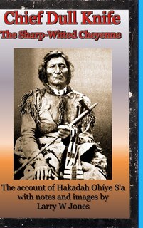 Couverture_Chief Dull Knife - The Sharp-Witted Cheyenne