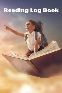 Reading Log Book: Reading Log Book To Write Reviews And Immortalize Your Favorite Books 6 X 9 With 105 Pages Book Rev