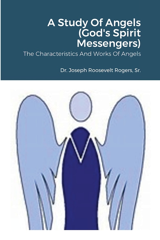 Front cover_A Study Of Angels (God's Spirit Messengers)