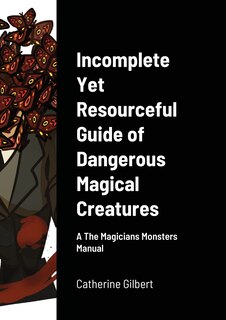 Front cover_Incomplete Yet Resourceful Guide of Dangerous Magical Creatures