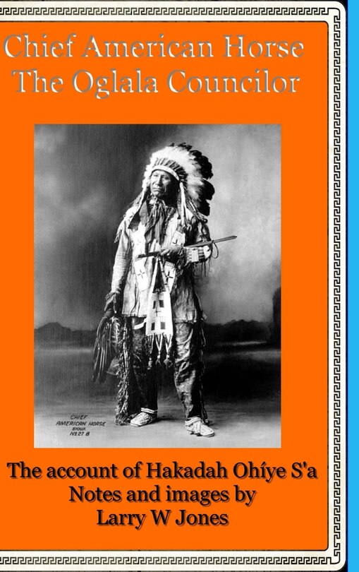 Front cover_Chief American Horse - The Oglala Councilor