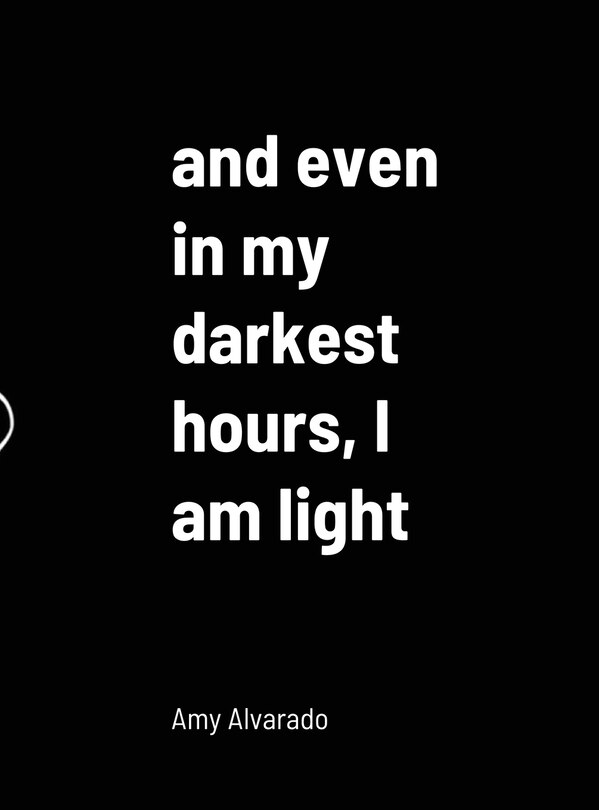 Front cover_and even in my darkest hours, I am light