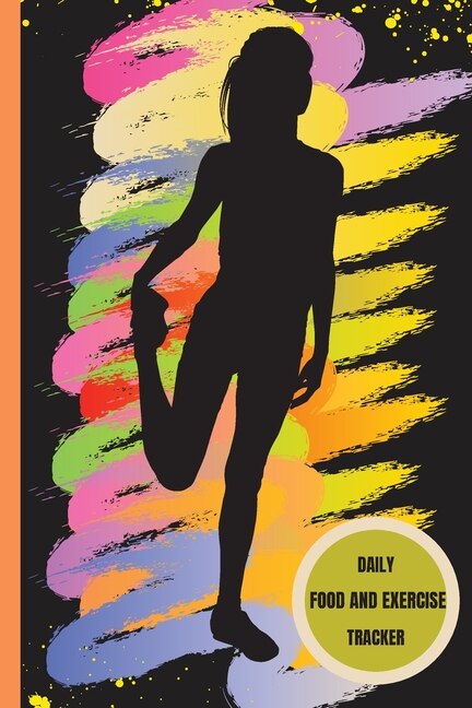 Daily Food And Exercise Tracker: Fitness And Nutrition Journal For Women - 100 Days To Record Your Fitness And Diet Goals, Workout,