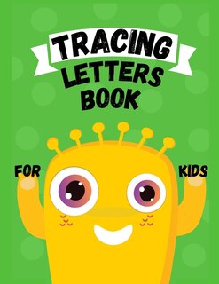 Tracing Letters Book For Kids: Alphabet Handwriting Practice Workbook Preschool Letter Tracing Bookhandwriting Practice Paper