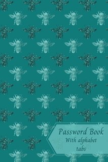 Password Log Book And Internet: Password Keeper For Home Or Office Internet Address & Password Logbook Password Notebook