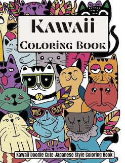 Kawaii Coloring Book Kawaii Doodle Cute Japanese Style Coloring Book: Cute Coloring Book For Adults, Kids And Tweens, For All Ages Easy Coloring Book