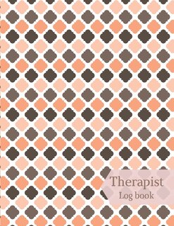 Therapist Log Book: Therapist Notebook Session Notes Therapy Notebook Record Clients Appointments, Therapy Intervention