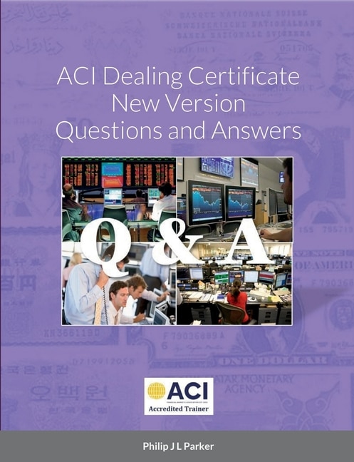 Front cover_ACI Dealing Certificate New Version Questions and Answers
