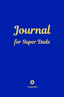 Journal For Super Dads Blue Cover 6x9 Inches