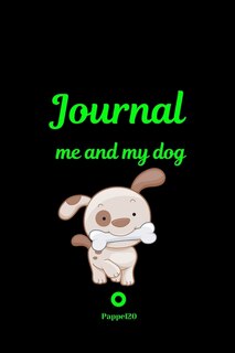Front cover_Me And My Dog, Journal Journal For Girls With Dogs Black Cover 6x9 Inches