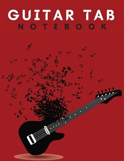 Guitar Tab Notebook: Great Blank Guitar Tab Notebook: 6 String Guitar Chord And Tablature Staff Music Paper