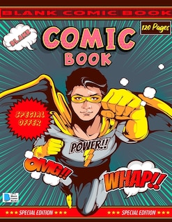 Blank Comic Book: Create Your Own Comics With This Comic Book Journal Notebook - 120 Pages Of Fun And Unique Template