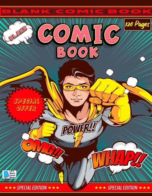 Blank Comic Book: Create Your Own Comics With This Comic Book Journal Notebook - 120 Pages Of Fun And Unique Template