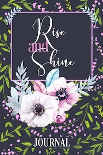 Rise And Shine Journal: Lined Journal With Premium Paper, Perfect For School, Office & Home (gratitude Journal, Mental Heal