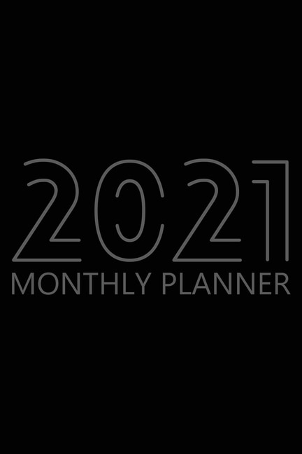 2021 Monthly Planner: 12 Month Agenda For Men, Monthly Organizer Book For Activities And Appointments, Calendar Notebook,