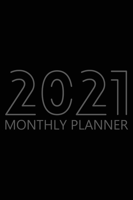 2021 Monthly Planner: 12 Month Agenda For Men, Monthly Organizer Book For Activities And Appointments, Calendar Notebook,