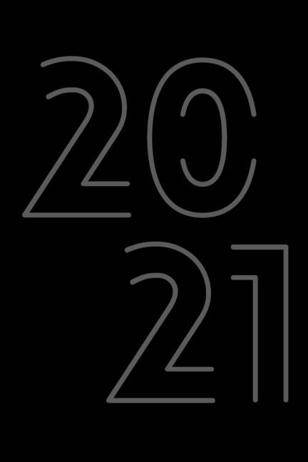 2021 Daily Planner: 12 Month Organizer For Men, Dated Agenda For 365 Days, One Page Per Day Calendar, Hourly Organizer