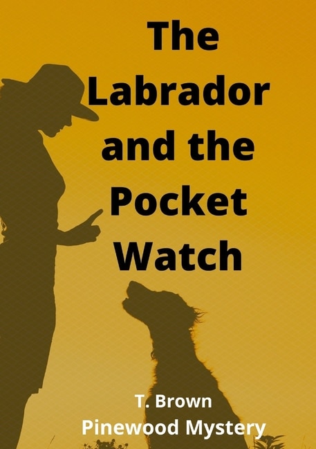 The Labrador and The Pocket Watch