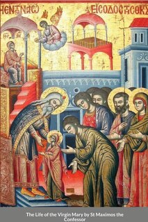 Front cover_The Life Of The Virgin Mary By St Maximos The Confessor