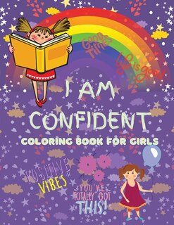 I Am Confident Coloring Book For Girls: A Fun, Positive And Beautifu Coloring Book For Raising Confident And Worry Free Girls, Ages 4-8 (ac