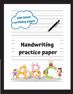 Handwrinting Practice Paper For Kids: Enjoy Letter Tracing. 200 Blank Pages Of High-quality Handwriting Practice Paper With Dotted Lines