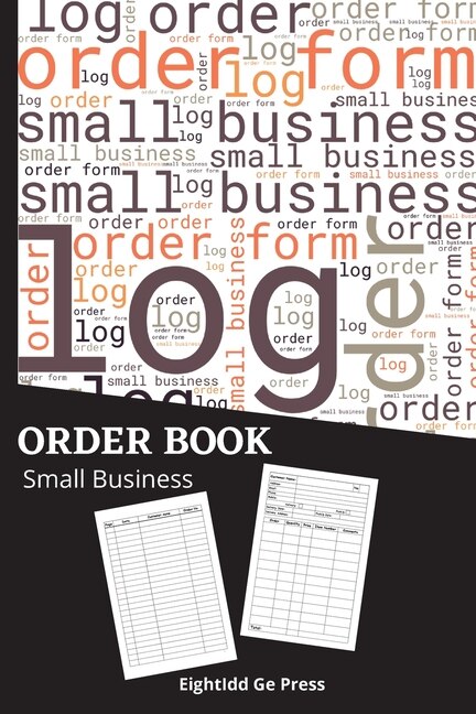 Order Book Small Business: Simple Daily Sales Order Log Book - Order Tracker Notebook For Small Business Customer Order Form F