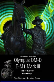 Couverture_The Complete Guide To The Olympus OM-D E-M1 Mark III (B&W Edition)