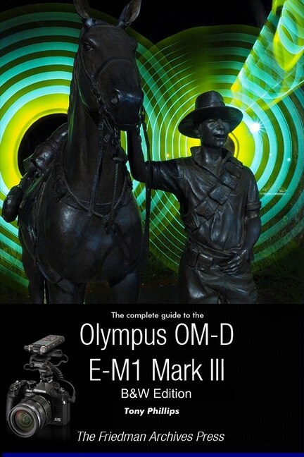 Couverture_The Complete Guide To The Olympus OM-D E-M1 Mark III (B&W Edition)