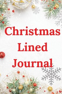 Christmas Lined Journal: 100 Lined Pages With Santa Claus And Snowman - Lined Writing Notebook Journal For Christmas Lists,