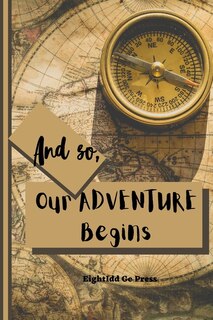 Front cover_And So, Our Adventure Begins
