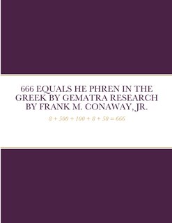 Front cover_666 Equals He Phren in the Greek by Gematra Research